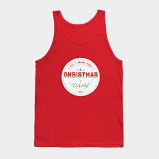 All i want for christmas is world peace Tank Top